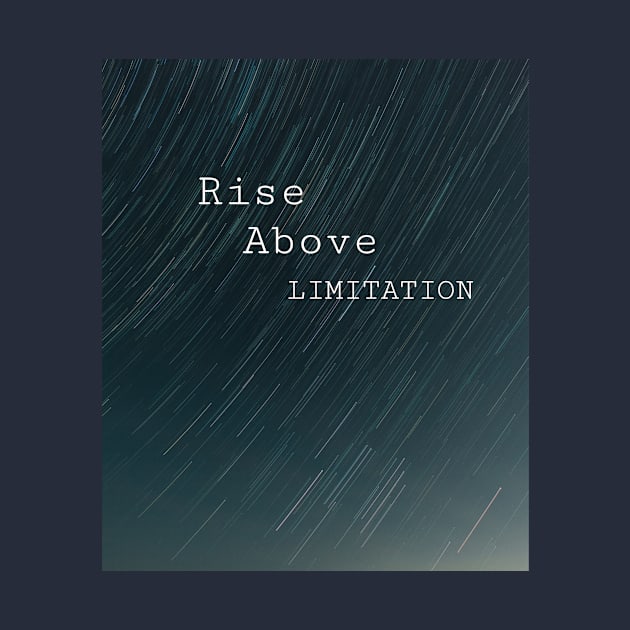 Rise above limitation by Tinspira