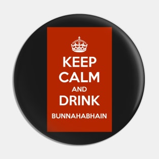 Keep Calm And Drink Bunnahabhain sticker Pin