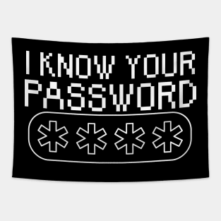 I know your password Tapestry