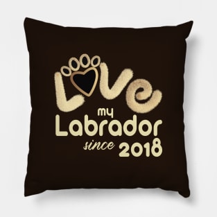 Love my labrador since 2018 Pillow