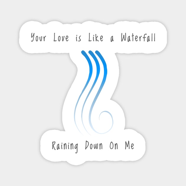 Christian Products - Your Love is Like a Waterfall - Chris Tomlin Inspired Magnet by tdkenterprises