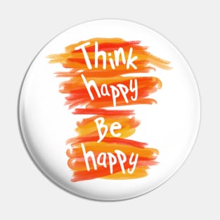 Think happy be happy Pin