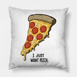 I Just Want Pizza Slice Pillow