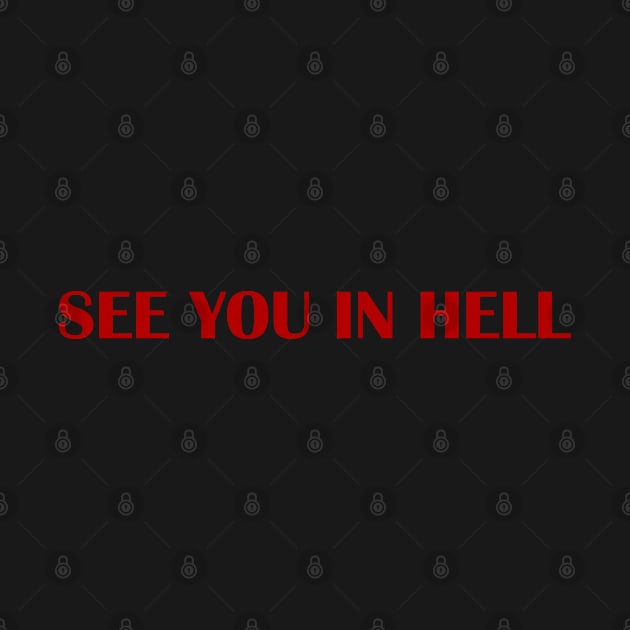 SEE YOU IN HELL by therunaways