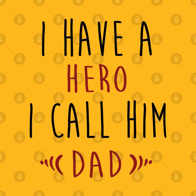 I have a hero I call him dad father's day gift idea by JHFANART