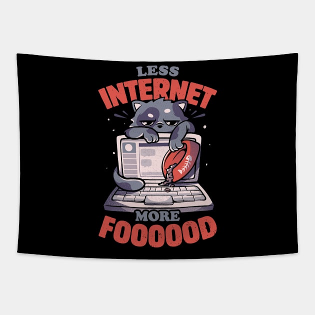 Less Internet More Food - Cute Funny Cat Gift Tapestry by eduely