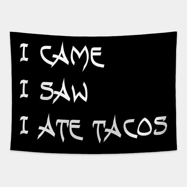 I Came. I Saw. I Ate Tacos. Tapestry by VintageArtwork