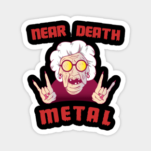 Near death metal Magnet