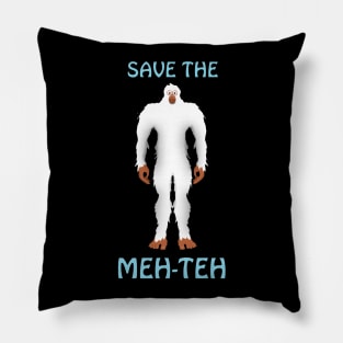 Save the Meh-Teh Pillow