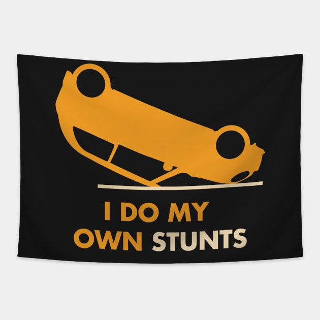 I Do My Own Stunts New Drivers Gift product Tapestry by theodoros20