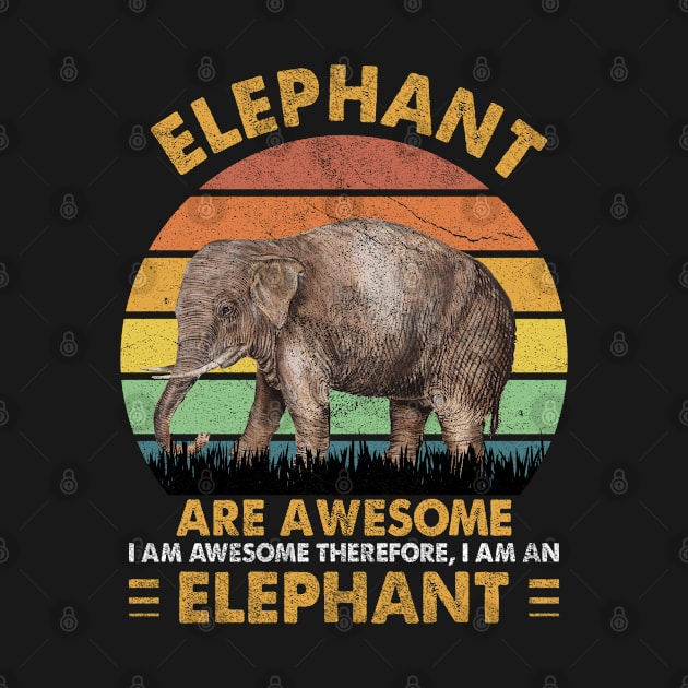 Elephants Are Awesome I Am Awesome Therefore I Am An Elephant 2 by nikolay