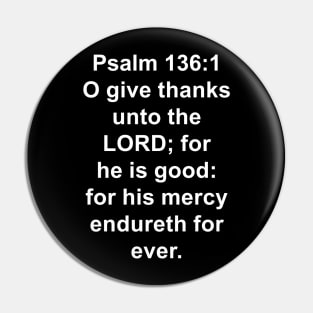 Psalm 136:1  King James Version (KJV) Bible Verse Typography Pin