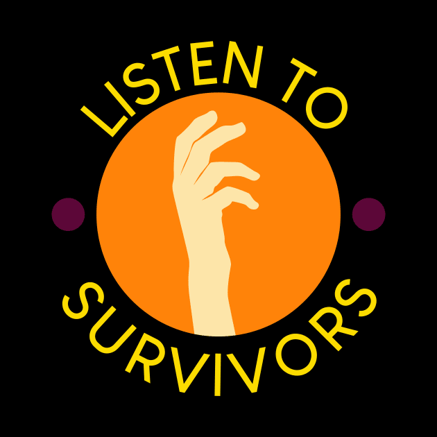 'Listen To Survivors' Human Trafficking Shirt by ourwackyhome