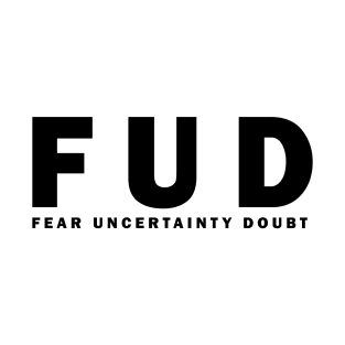 FUD T-Shirt