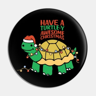 Have a Turtle-y awesome christmas Funny Christmas Pun Pin