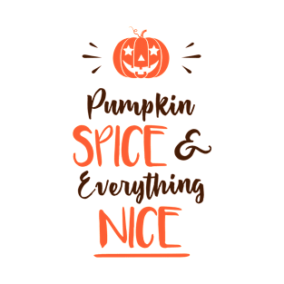 Pumpkin spice and everything nice I Halloween design T-Shirt