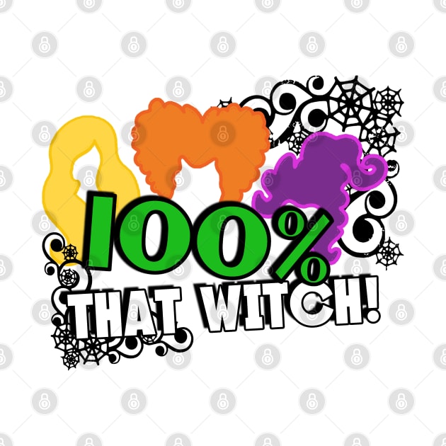 100 Percent That Witch by The Most Magical Place On Shirts