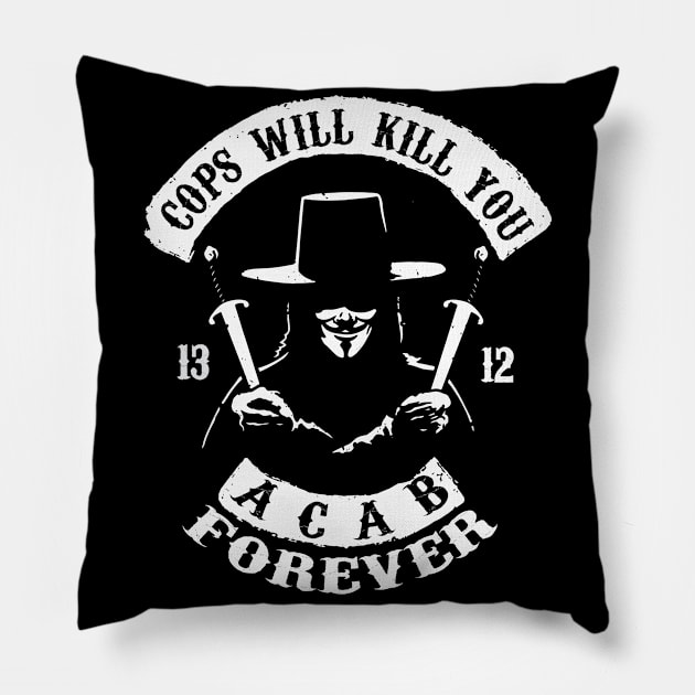 cops will kill you (ACAB) Pillow by remerasnerds