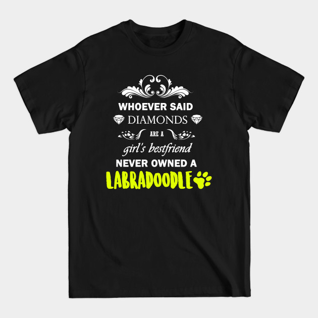 Discover Labradoodle Are Worth More Than Girls Diamonds - Labordoodle - T-Shirt