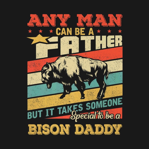 Bison Daddy Father Day by Serrena DrawingFloral