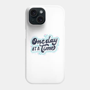 one day ata time Phone Case