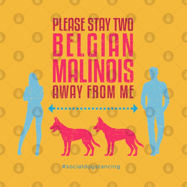 Belgian Malinois Social Distancing Guide by Rumble Dog Tees