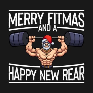 Merry Fitmas And A Happy New Rear Funny Santa Claus Gym Gift T-Shirt T-Shirt