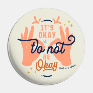 It's Okay To Not Be Okay Pin