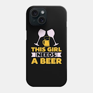 This Girl Needs A Beer T Shirt For Women Men Phone Case