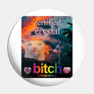 Certified Crystal Girl (Bitch) Pin