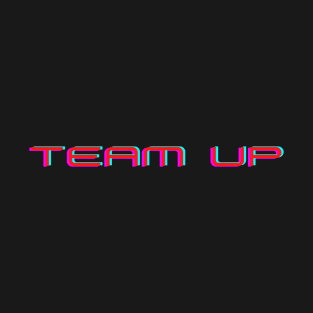 Team Up! T-Shirt
