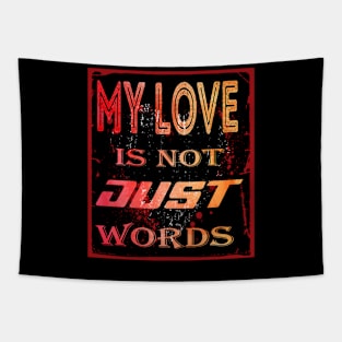 My love is not just words Tapestry