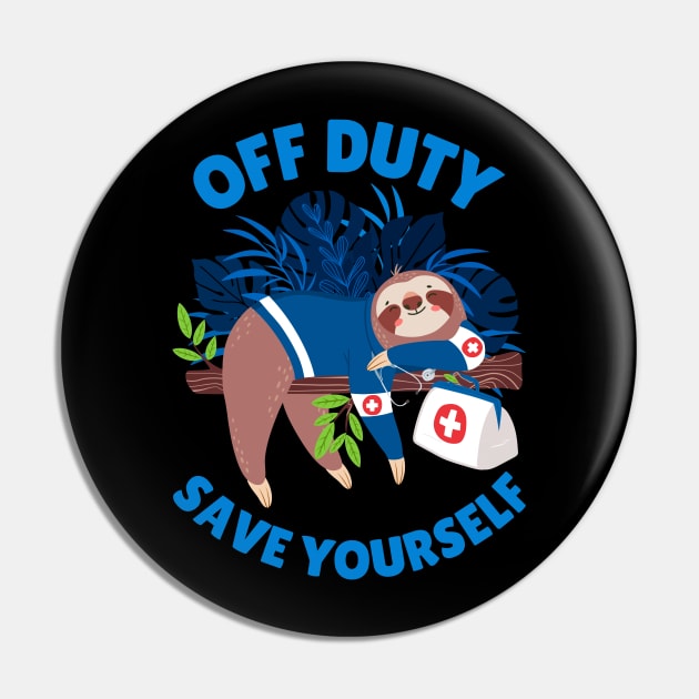 Funny Paramedic Sloth - Off Duty, Save Yourself Pin by KlaraMacinka