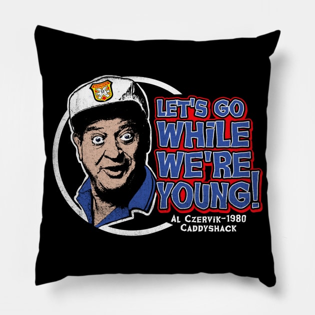 Let's Go While We're Young Dks Pillow by Alema Art