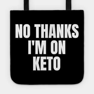 No Thanks, I'm On Keto Tote