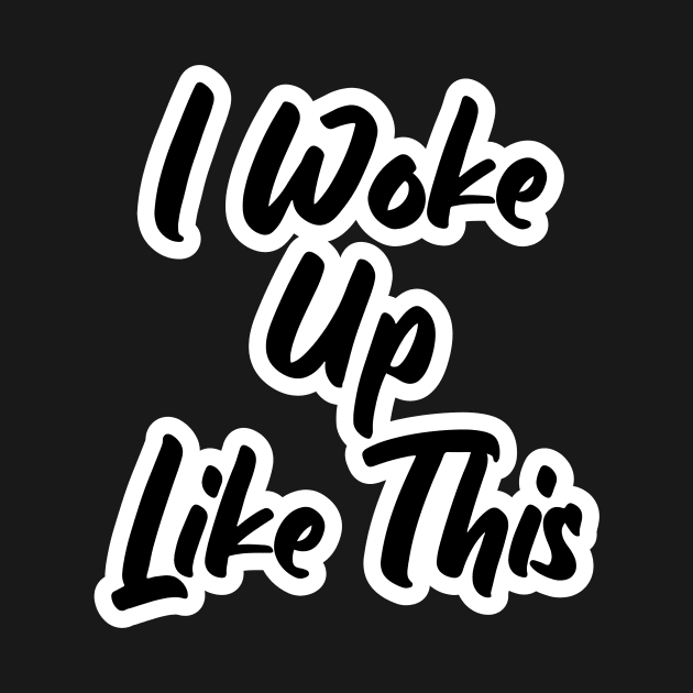 Funny Girl I Woke Up Like This by Abd Official Store