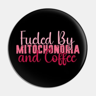 Funny Biology Teacher Science Fueled By Mitochondria Coffee Pin