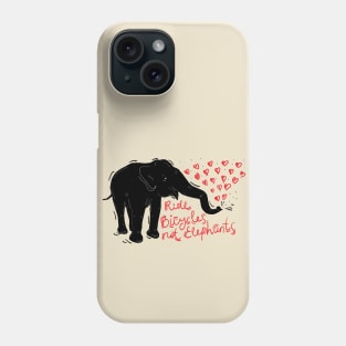 Ride bicycles not elephants (2) Phone Case