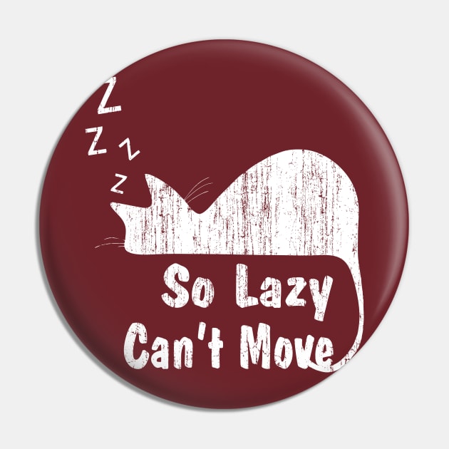 Cat Shirt - Funny Quote for Lazy Cat Ladies Pin by Pangea5