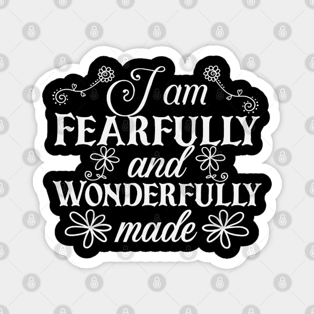 Christian Bible Verse Design - I Am Fearfully And Wonderfully Made Magnet by GraceFieldPrints