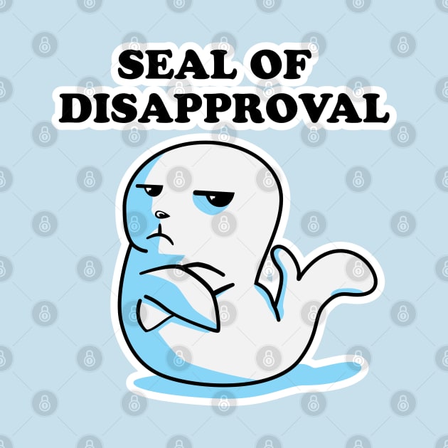 Funny Seal Of Disapproval Pun by SubtleSplit
