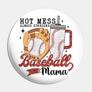 Hot Mess Always Stress BASEBALL MAMA Mom Lover Pin