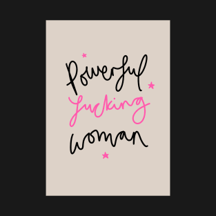 Powerful F**king Woman T-Shirt