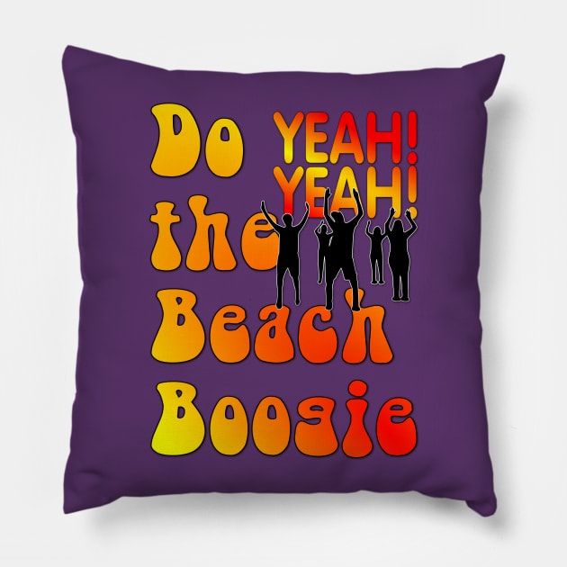 Do the Beach Boogie YEAH! YEAH! Pillow by Shrenk