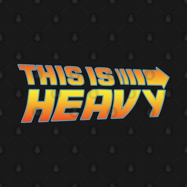 This is heavy by old_school_designs