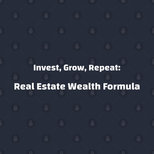 Invest, Grow, Repeat: Real Estate Wealth Formula Real Estate Investing by PrintVerse Studios