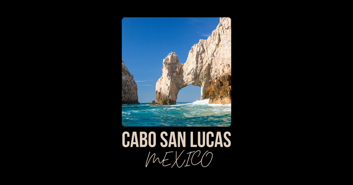 Cabo san lucas mexico - Cabo - Sticker | TeePublic