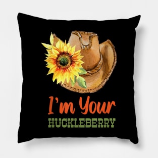 Make Your Cowgirl Hat The Best Friends I'm Your Huckleberry Still Keeping Pillow