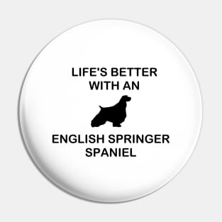 life's better with an english springer spaniel silhouette Pin