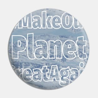 Make our planet great again Pin